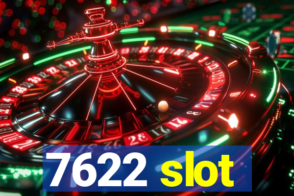 7622 slot